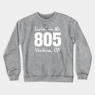 Livin' in the 805 Crewneck Sweatshirt